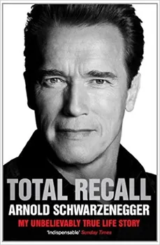 Literární biografie Total Recall: My Unbelievably True Life Story - Arnold Schwarzenegger [EN] (2013, brožovaná)