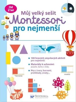 Bystrá hlava Můj velký sešit Montessori pro nejmenší - Svojtka & Co. (2022, brožovaná)