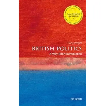 Cizí jazyk British Politics - Wright, Tony (Emeritus Professor of Government, UCL)