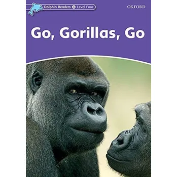 Anglický jazyk Dolphin Readers Level 4 Go. Gorillas. Go -