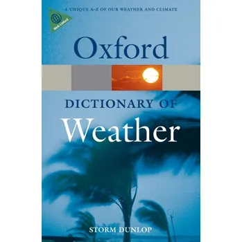 Kniha OXFORD DICTIONARY OF WEATHER 2nd Edition - 	DUNLOP, S.