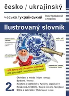 Česko-ukrajinský ilustrovaný slovník 2. - Jana Dolanská Hrachová [CS/UK] (2019, brožovaná)
