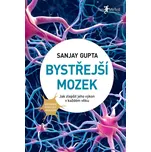 Bystřejší mozek: Jak zlepšit jeho výkon v každém věku - Sanjay Gupta (2022, brožovaná)
