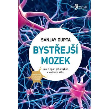 Bystřejší mozek: Jak zlepšit jeho výkon v každém věku - Sanjay Gupta (2022, brožovaná)