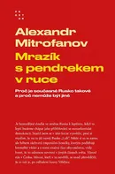 Mrazík s pendrekem v ruce: Proč je současné Rusko takové a proč nemůže být jiné - Alexandr Mitrofanov (2022) [E-kniha]