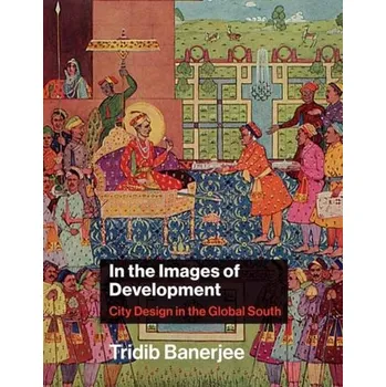 Populárně naučná literatura pro dospělé In the Images of Development - Banerjee, Tridib