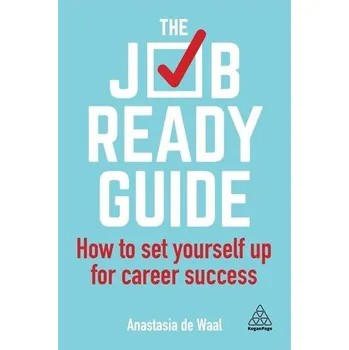 The Job-Ready Guide - Waal, Anastasia de