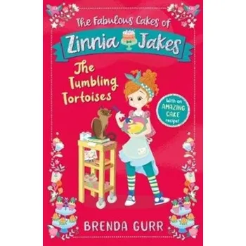 The Fabulous Cakes of Zinnia Jakes: The Tumbling Tortoises - Gurr, Brenda