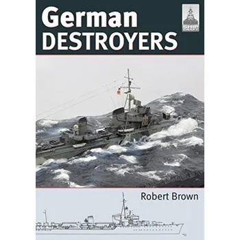 Shipcraft 25: German Destroyers - Robert Andrews
