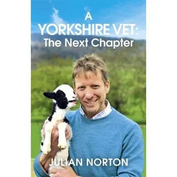 Kniha A Yorkshire Vet: The Next Chapter - Norton, Julian [EN] (2020, Měkká, Hodder & Stoughton)