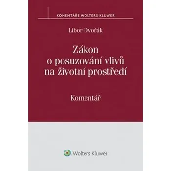 Zákon o posuzování vlivů na životní prostředí - Libor Dvořák