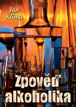 Literární biografie Zpověď alkoholika - Jan Klíma (2022, brožovaná)