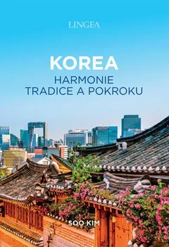 Cestování Korea: Harmonie tradice a pokroku - Kim Soo (2022, pevná)