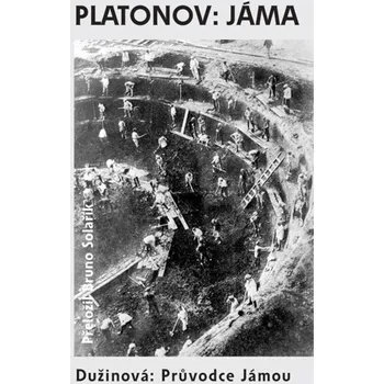 Jáma/Průvodce Jámou - Andrej Platonov,…