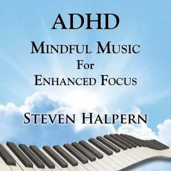 Zahraniční hudba CD Steven Halpern: Adhd Mindful Music For Enhanced Focus 2019