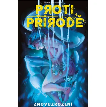 Komiks pro dospělé Proti přírodě Znovuzrození (3) - Mirka Andolfová