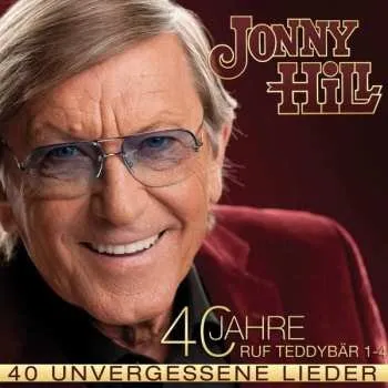 Zahraniční hudba 2CD Jonny Hill: 40 Unvergessene Lieder 2019