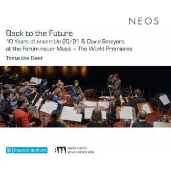 Zahraniční hudba 2CD Ensemble 20/21: Back To The Future - 10 Years Of Ensemble 20/21 & David Smeyers At The Forum Neuer Musik 2019