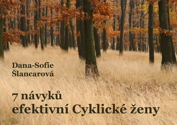 Kniha 7 návyků efektivní Cyklické ženy - Dana-Sofie Šlancarová (2014) [E-kniha]