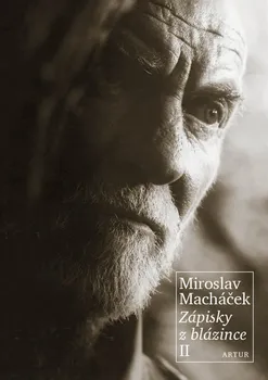 Literární biografie Zápisky z blázince II - Miroslav Macháček (2022, pevná)