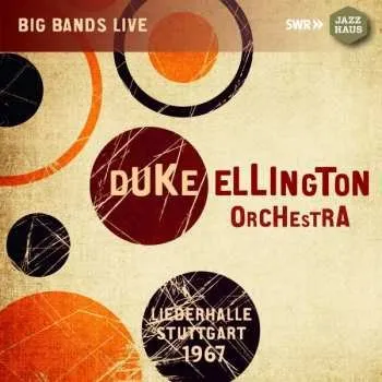 Zahraniční hudba CD Duke Ellington And His Orchestra: Liederhalle Stuttgart 1967 2020