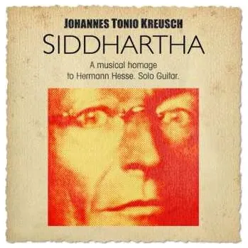 Zahraniční hudba CD Johannes Tonio Kreusch: Siddhartha 2019 Solo Guitar Vinyl