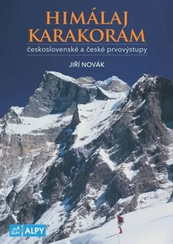 Literární cestopis Himaláj a Karakoram: Československé a české prvovýstupy - Jiří Novák (2015, vázaná)