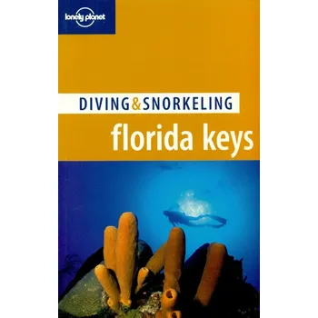 průvodce Florida Keys Diving and Snorkeling Lonely Planet
