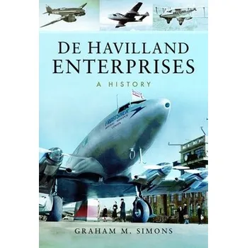 De Havilland Enterprises: A History - Simons, Graham M
