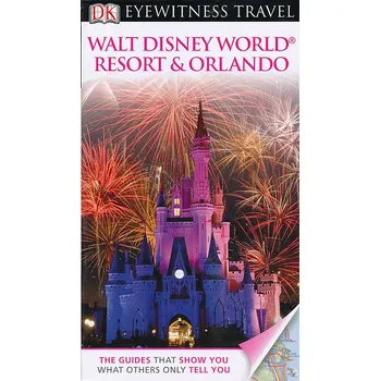Dorling Kindersley vydavatelství průvodce Walt Disney World and Orlando 7. edice anglicky