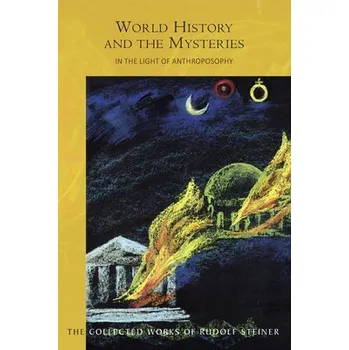 Cizojazyčná kniha World History and the Mysteries - Steiner, Rudolf