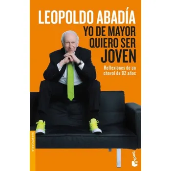 YO DE MAYOR QUIERO SER JOVEN – LEOPOLDO ABADIA (ES)