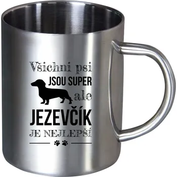 Nerezový hrnek Jezevčík je nejlepší