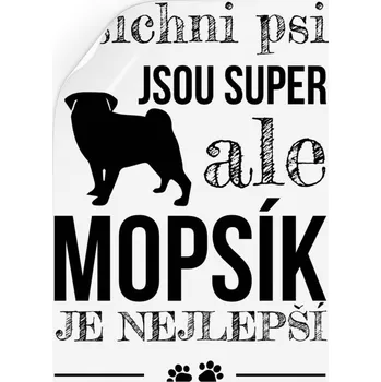 Samolepící dekorace Samolepka Mopsík je nejlepší