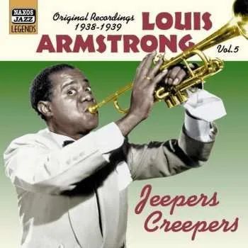 Zahraniční hudba CD Louis Armstrong: Jeepers Creepers (Vol. 5 Original 1938-1939 Recordings) 2006