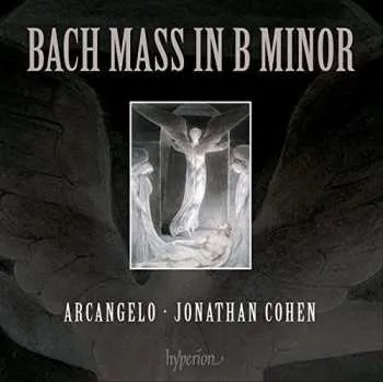 Zahraniční hudba 2CD Arcangelo: Bach Mass in B minor, BWV 232 2014