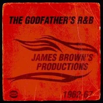 Zahraniční hudba CD James Brown: The Godfather's R&B (James Brown's Productions 1962-67) 2008