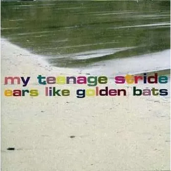 Zahraniční hudba CD My Teenage Stride: Ears Like Golden Bats 2009