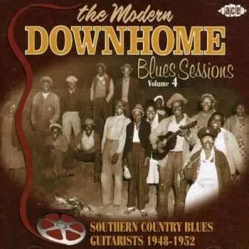 Zahraniční hudba CD Various: The Modern Downhome Blues Sessions Volume 4: Southern Country Blues Guitarists 1948-1952 2005