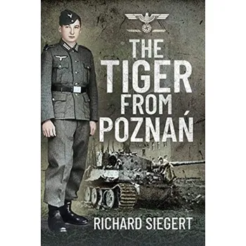 The Tiger from Pozna? - Siegert Richard