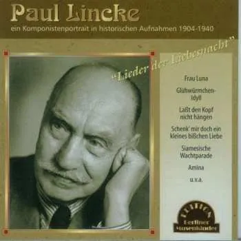 Zahraniční hudba CD Paul Lincke: Paul Lincke - Ein Komponistenportrait In Histor. Aufnahmen 2010