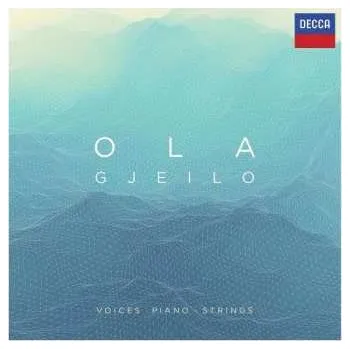 CD Ola Gjeilo: Voices • Piano • Strings 2016 DDD