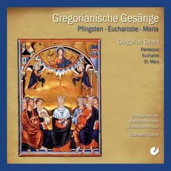 Zahraniční hudba CD Godehard Joppich: Gregorianische Gesänge: Pfingsten • Eucharistie • Maria / Pentecost • Eucharist • St.Mary 1999