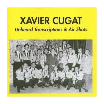 Zahraniční hudba CD Xavier Cugat: Unheard Transcriptions & Air Shots 2019