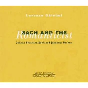 Zahraniční hudba CD Johann Sebastian Bach: Bach And The Romanticist 2005