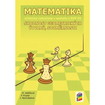 Přírodní věda Matematika - Shodnost geometrických útvarů, souměrnosti (učebnice) 7-22 - Mgr. Michaela Jedličková; RNDr. Peter Krupka, Ph.D.; RNDr. Jana Nechvátalová