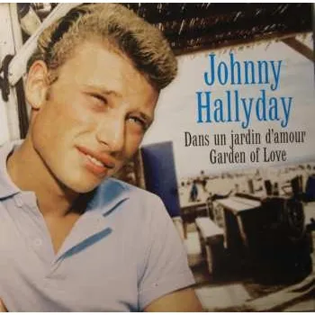 Zahraniční hudba SP Johnny Hallyday: Dans Un Jardin D'amour / Garden Of Love LTD | NUM | PIC 2016 Numbered Picture Disc Limited Edition Vinyl