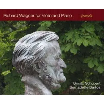 Zahraniční hudba CD Richard Wagner: Gerald Schubert & Bernadette Bartos - Richard Wagner For Violin And Piano 2016