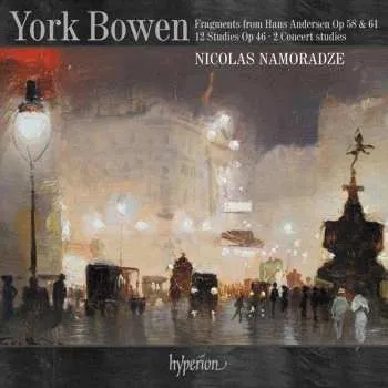 CD York Bowen: Fragments From Hans Andersen Op 58 & 61 / 12 Studies Op 46 / 2 Concert Studies 2021