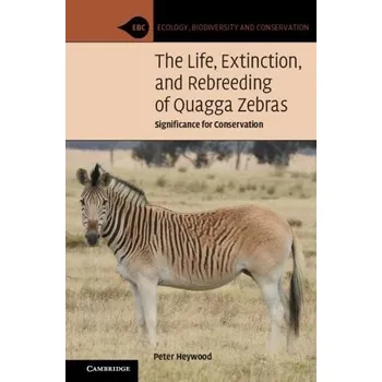 Cizojazyčná kniha Life, Extinction, and Rebreeding of Quagga Zebras - Heywood, Peter (Brown University, Rhode Island)